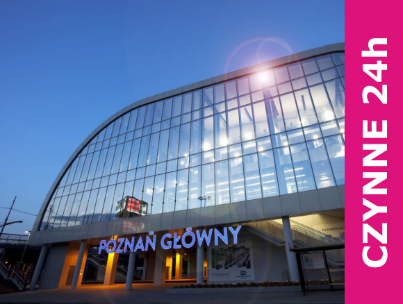DWORZEC KOLEJOWY
POZNAŃ GŁÓWNY 24h